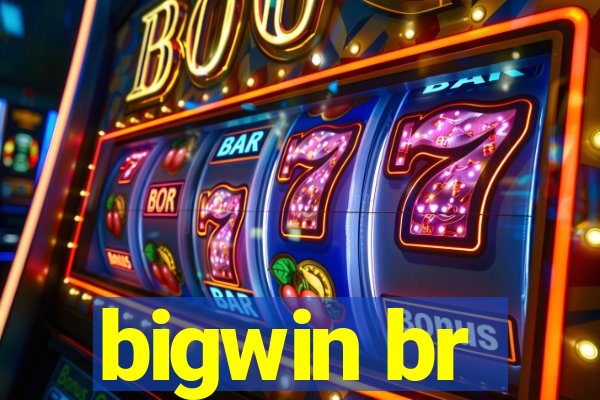 bigwin br